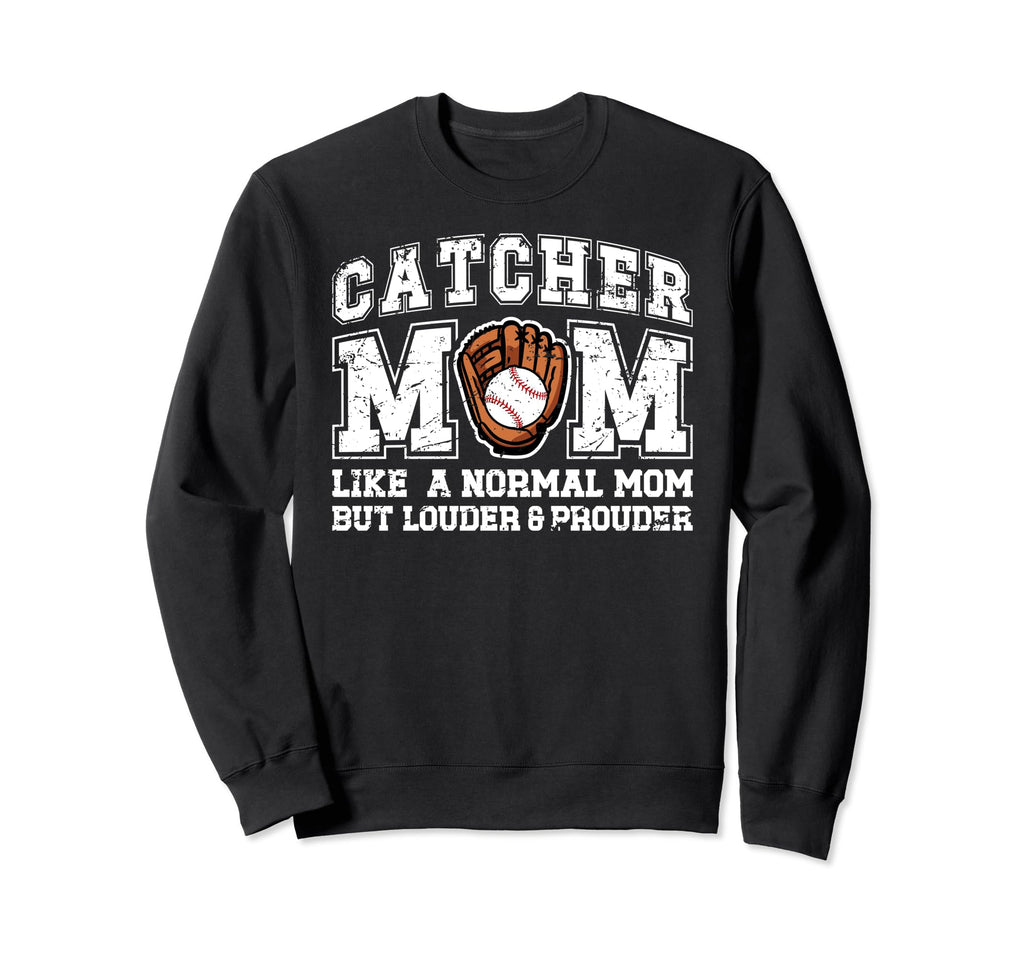 Baseball Catcher Mom Louder Sweatshirt - Streetwear Style Men Women - T-Shirt, Sweatshirt, Hoodie