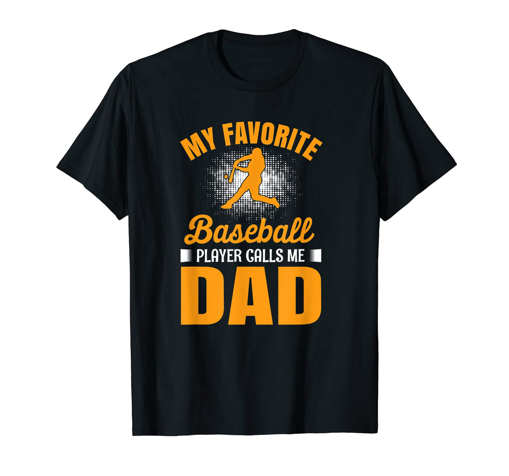 My Baseball Player Calls Me Dad Funny T-Shirt - Novelty Apparel for Adults - T-Shirt, Sweatshirt, Hoodie