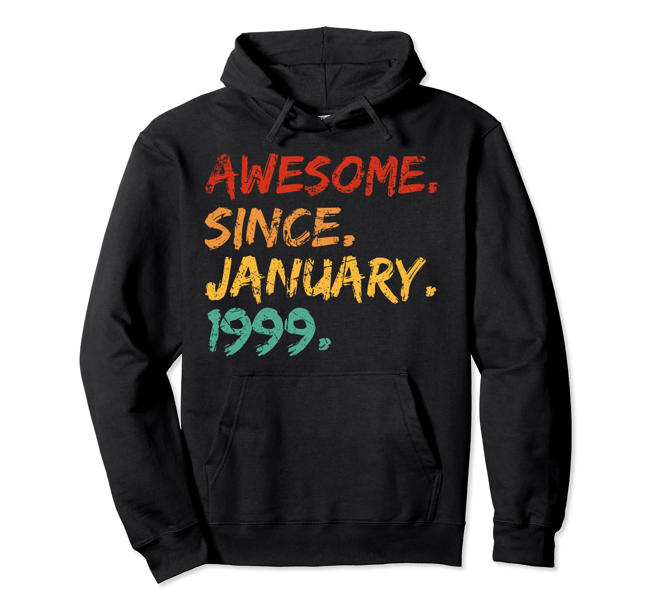 Awesome Since January 1999 Birthday Hoodie - Unique Graphic for Adults - T-Shirt, Sweatshirt, Hoodie
