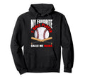 My Favorite T Ball Player Calls Me Hoodie - Casual Everyday Wear Men Women - T-Shirt, Sweatshirt, Hoodie