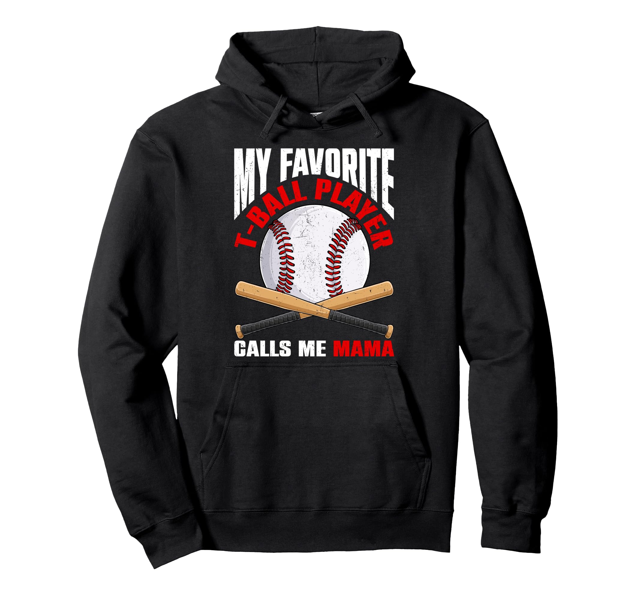 My Favorite T Ball Player Calls Me Hoodie - Casual Everyday Wear Men Women - T-Shirt, Sweatshirt, Hoodie