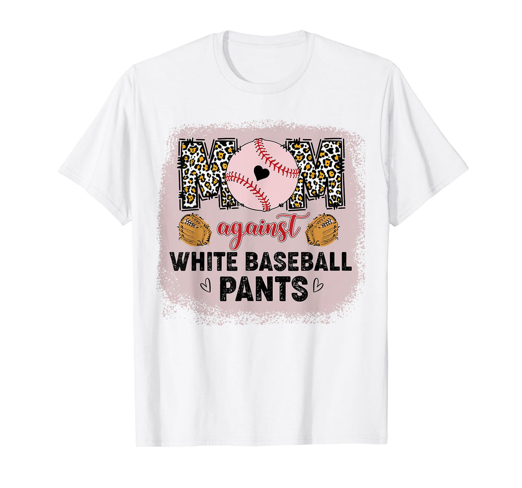 Funny Moms Against White Baseball Pants T-Shirt - Custom Art Print Unisex - T-Shirt, Sweatshirt, Hoodie
