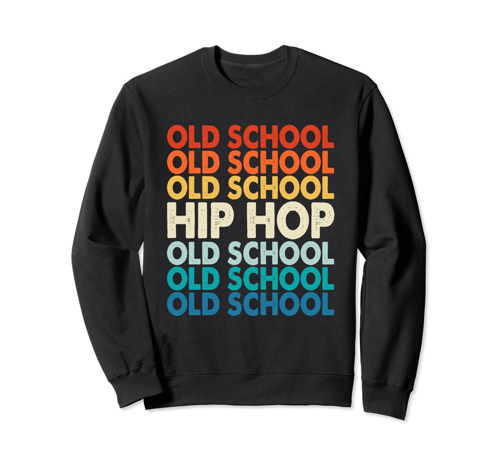 Old School Hip Hop Funny Music Lover Sweatshirt - Aesthetic Graphic Unisex - T-Shirt, Sweatshirt, Hoodie