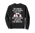 Funny Baseball Catcher Mom Baseball Sweatshirt - Unique Graphic Men Women - T-Shirt, Sweatshirt, Hoodie