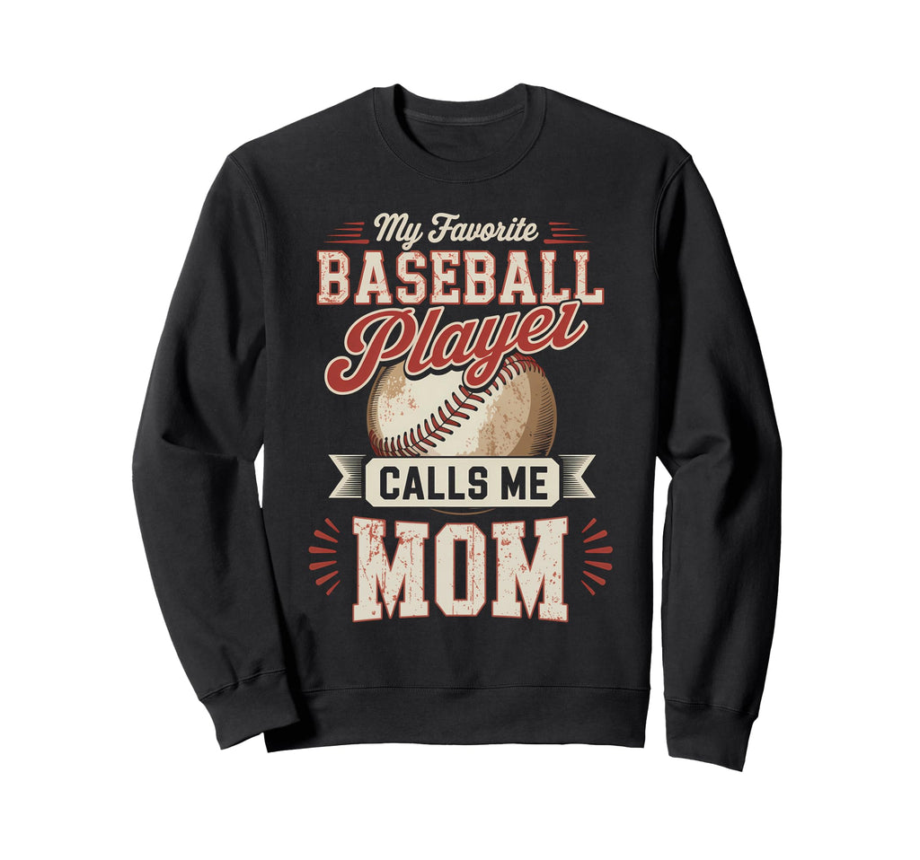 My Favorite Baseball Player Calls Sweatshirt - Unique Graphic for Adults - T-Shirt, Sweatshirt, Hoodie