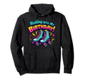 Rolling Into My Birthday Roller Skates Hoodie - Casual Everyday Wear Unisex - T-Shirt, Sweatshirt, Hoodie