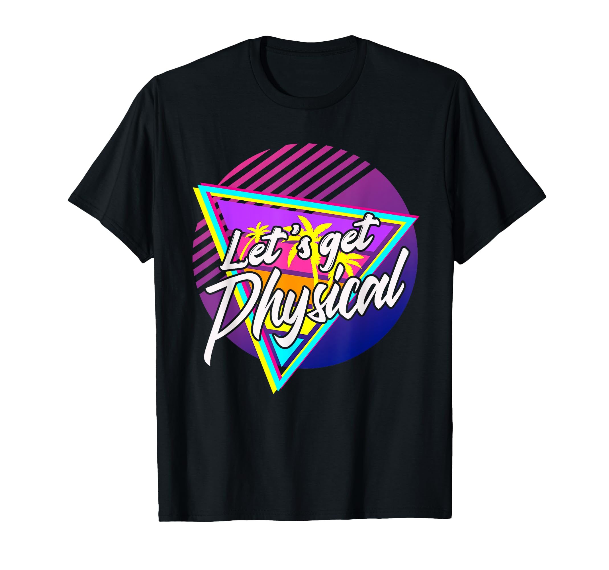 Lets Get Physical Gym Fitness 80S T-Shirt - Casual Everyday Wear Unisex - T-Shirt, Sweatshirt, Hoodie