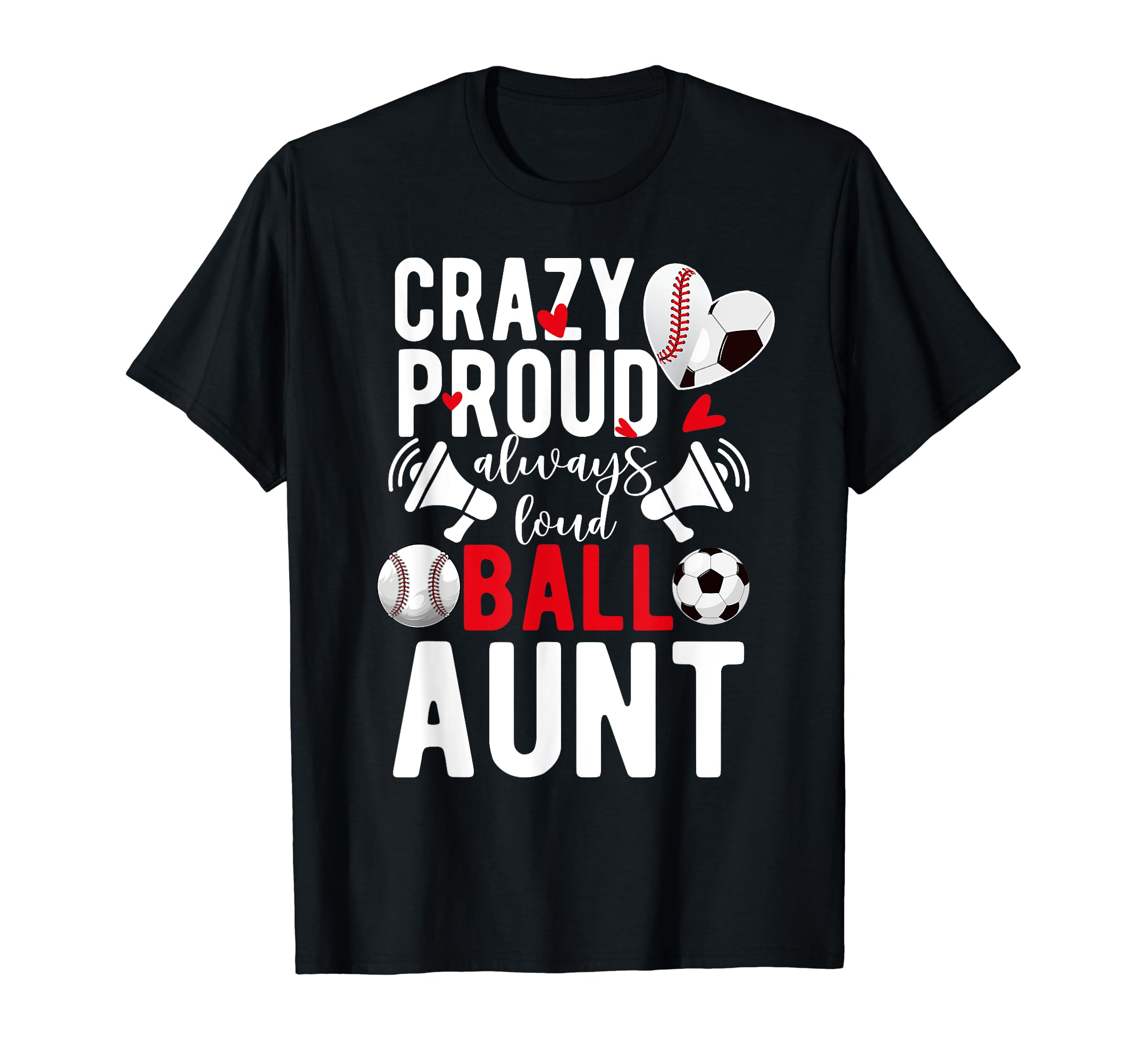 Crazy Proud Always Loud Ball T-Shirt - Casual Everyday Wear for Adults - T-Shirt, Sweatshirt, Hoodie