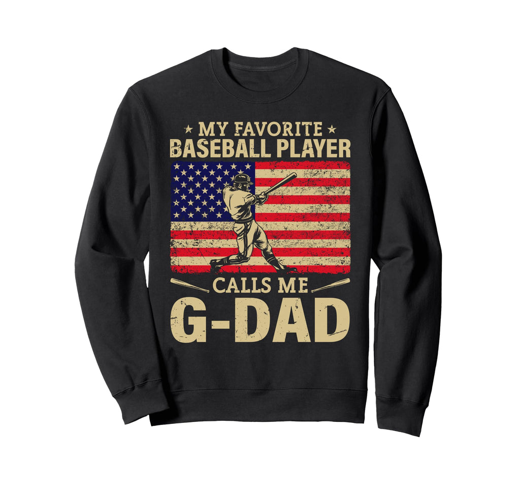 My Favorite Baseball Player Calls Me G Sweatshirt - Trendy Graphic Unisex - T-Shirt, Sweatshirt, Hoodie