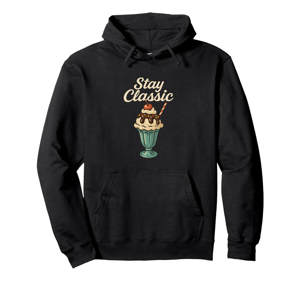 Stay Ice Cream Sundae Hoodie - Novelty Apparel Unisex - T-Shirt, Sweatshirt, Hoodie