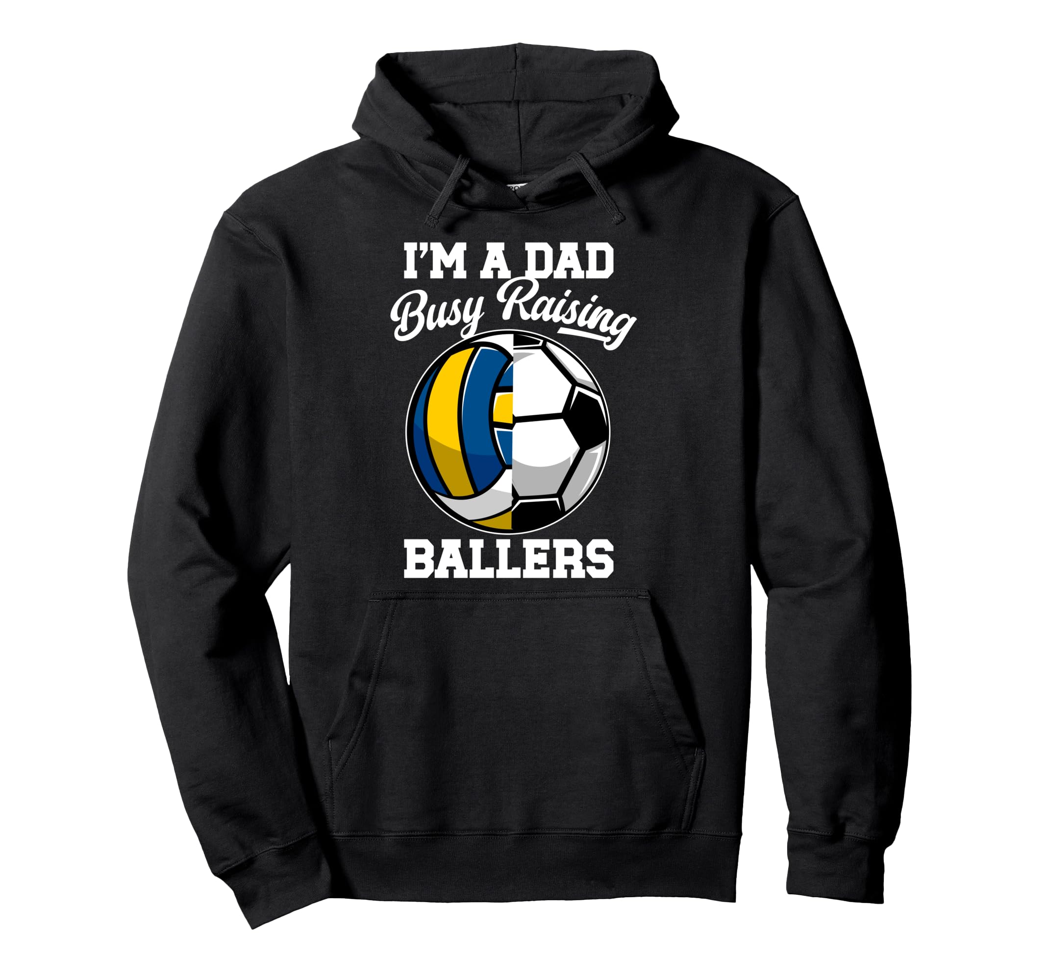 Im Dad Busy Raising Ballers Volleyball Hoodie - Custom Art Print Men Women - T-Shirt, Sweatshirt, Hoodie