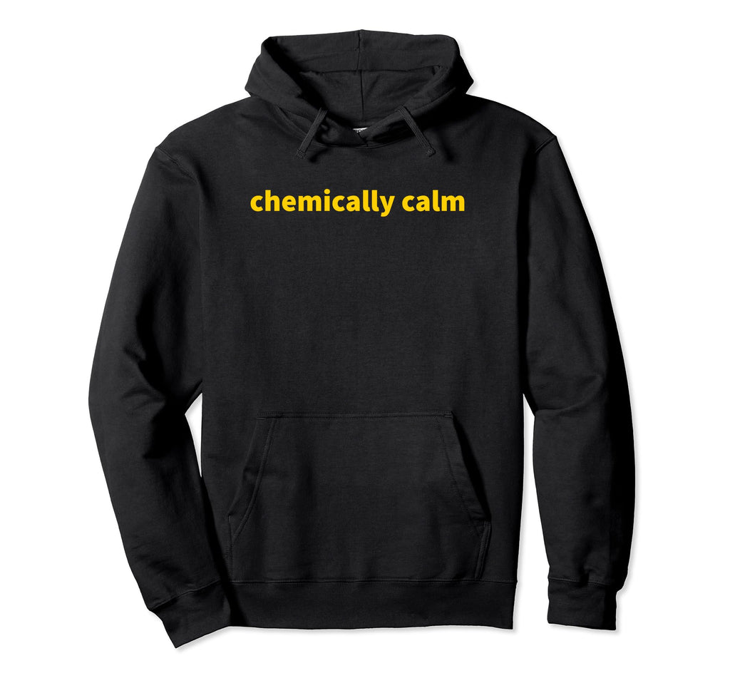 Chemically Calm Y2K Aesthetic Hoodie - Novelty Apparel for Adults - T-Shirt, Sweatshirt, Hoodie