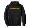 Chemically Calm Y2K Aesthetic Hoodie - Novelty Apparel for Adults - T-Shirt, Sweatshirt, Hoodie