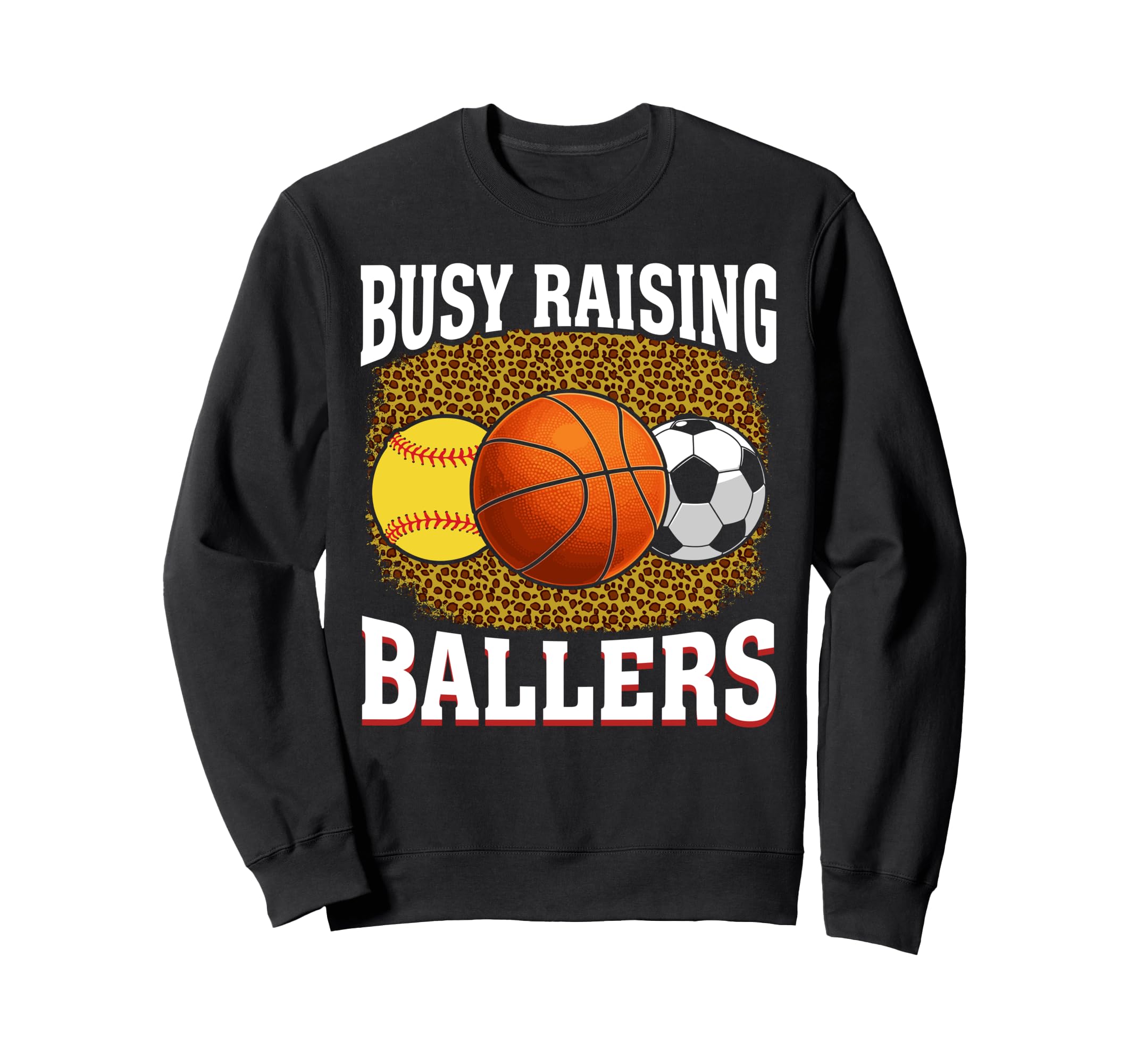 Busy Raising Ballers Softball Sweatshirt - Fun Novelty Design Unisex - T-Shirt, Sweatshirt, Hoodie