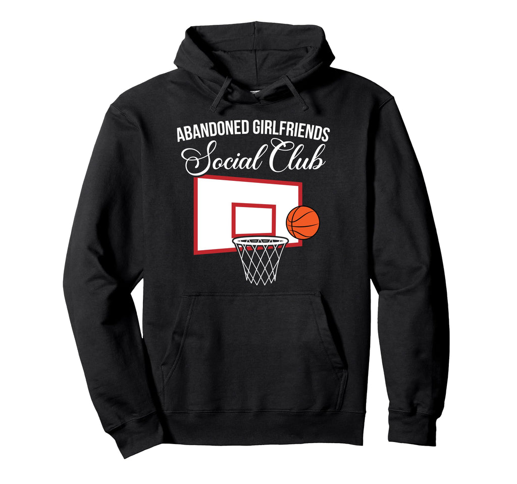Abandoned Basketball Girlfriend Hoodie - Fun Novelty Design Men Women - T-Shirt, Sweatshirt, Hoodie