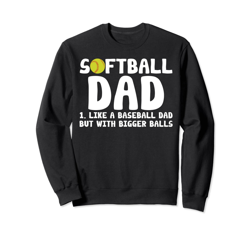 Softball Dad Like Baseball But Sweatshirt - Aesthetic Graphic Unisex - T-Shirt, Sweatshirt, Hoodie