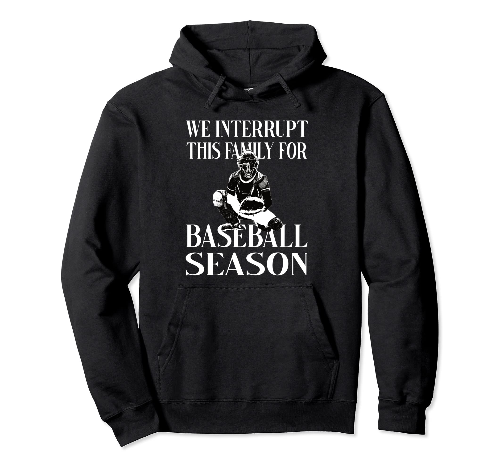 We Interrupt This Family Baseball Season Hoodie - Minimalist Print Unisex - T-Shirt, Sweatshirt, Hoodie