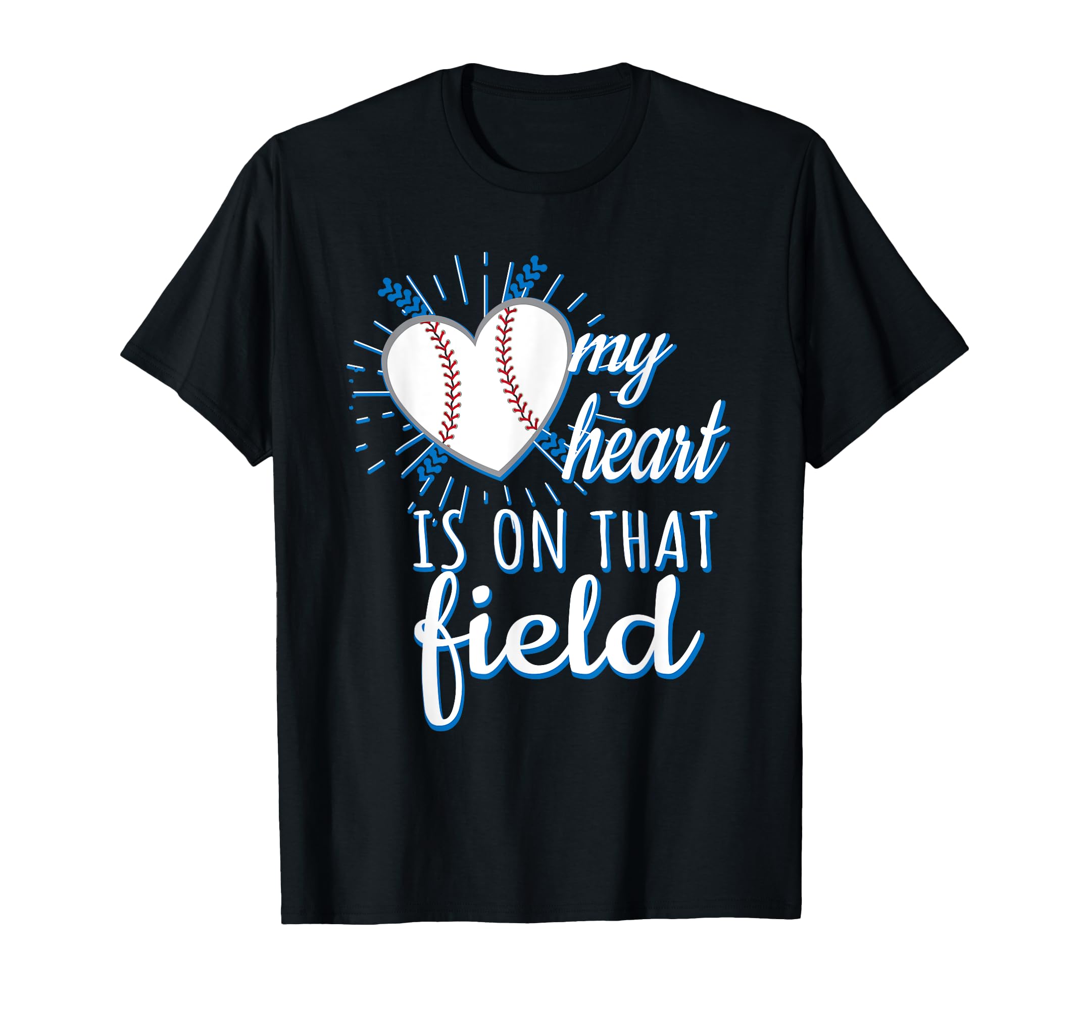 My Heart Is That Field Baseball Mom Dad T-Shirt - Fun Novelty Design Unisex - T-Shirt, Sweatshirt, Hoodie