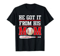 He Got It From His Mom Funny T-Shirt - Fun Novelty Design Men Women - T-Shirt, Sweatshirt, Hoodie