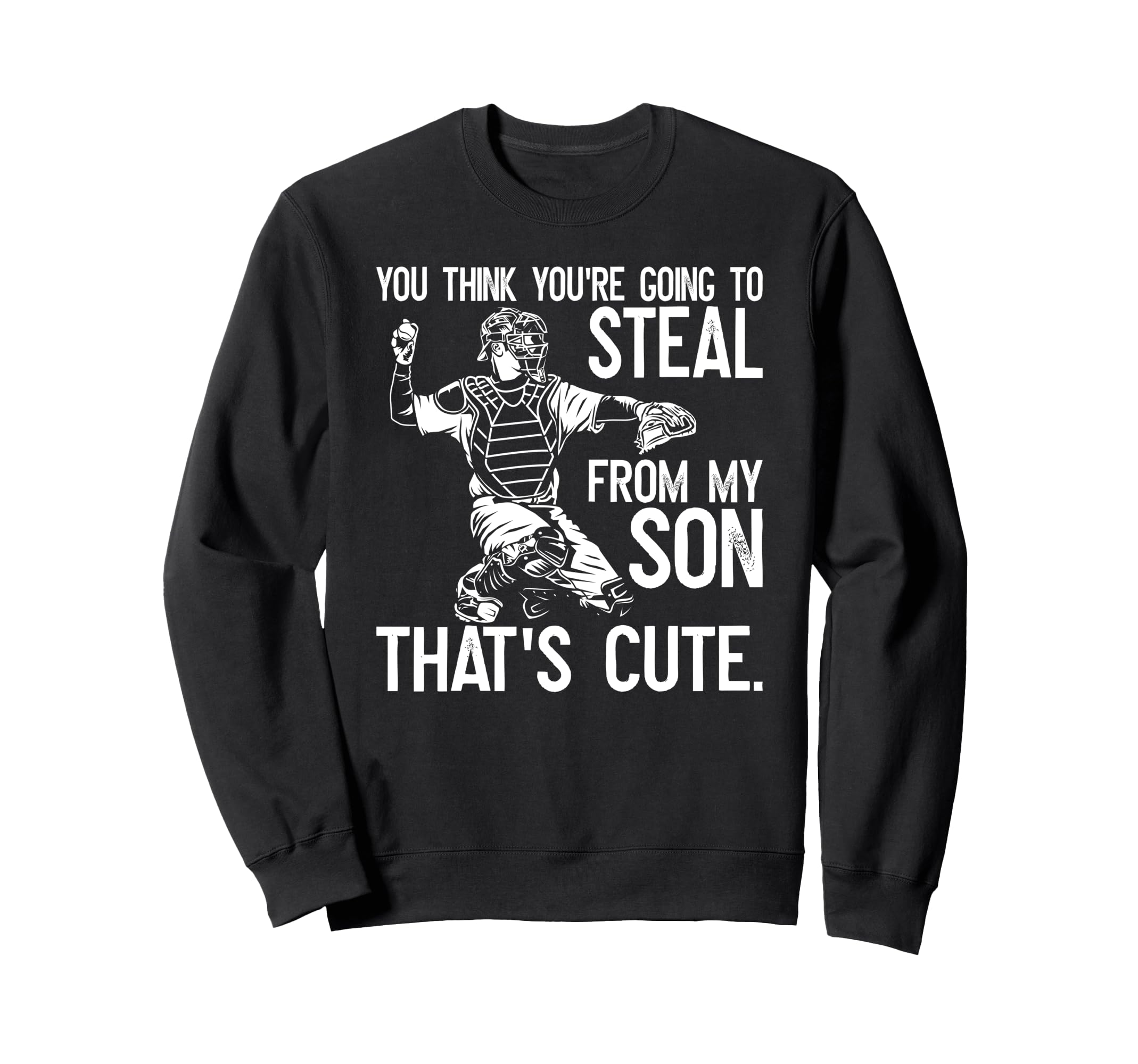 Baseball Catcher Dad Funny Father Sweatshirt - Aesthetic Graphic Men Women - T-Shirt, Sweatshirt, Hoodie