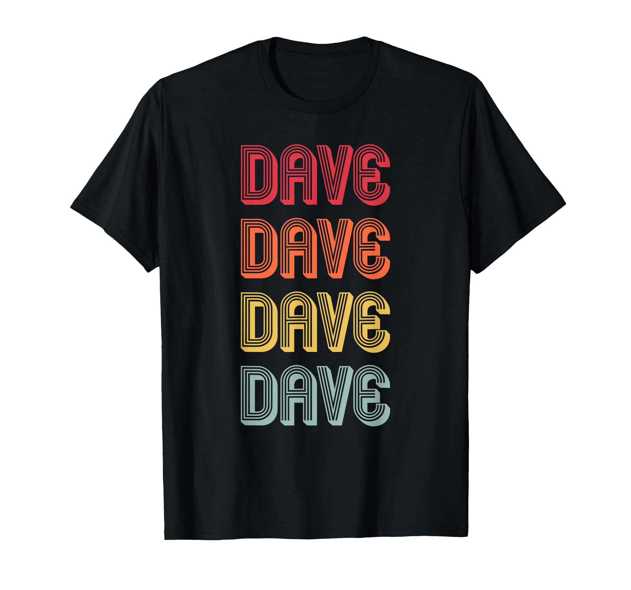 Dave Gift Name Personalized Funny T-Shirt - Streetwear Style Men Women - T-Shirt, Sweatshirt, Hoodie