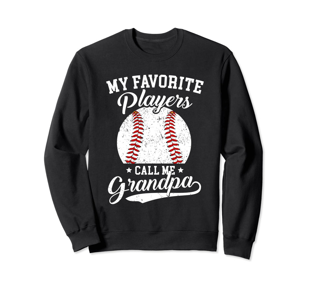 Baseball Grandpa My Favorite Baseball Sweatshirt - Novelty Apparel Unisex - T-Shirt, Sweatshirt, Hoodie