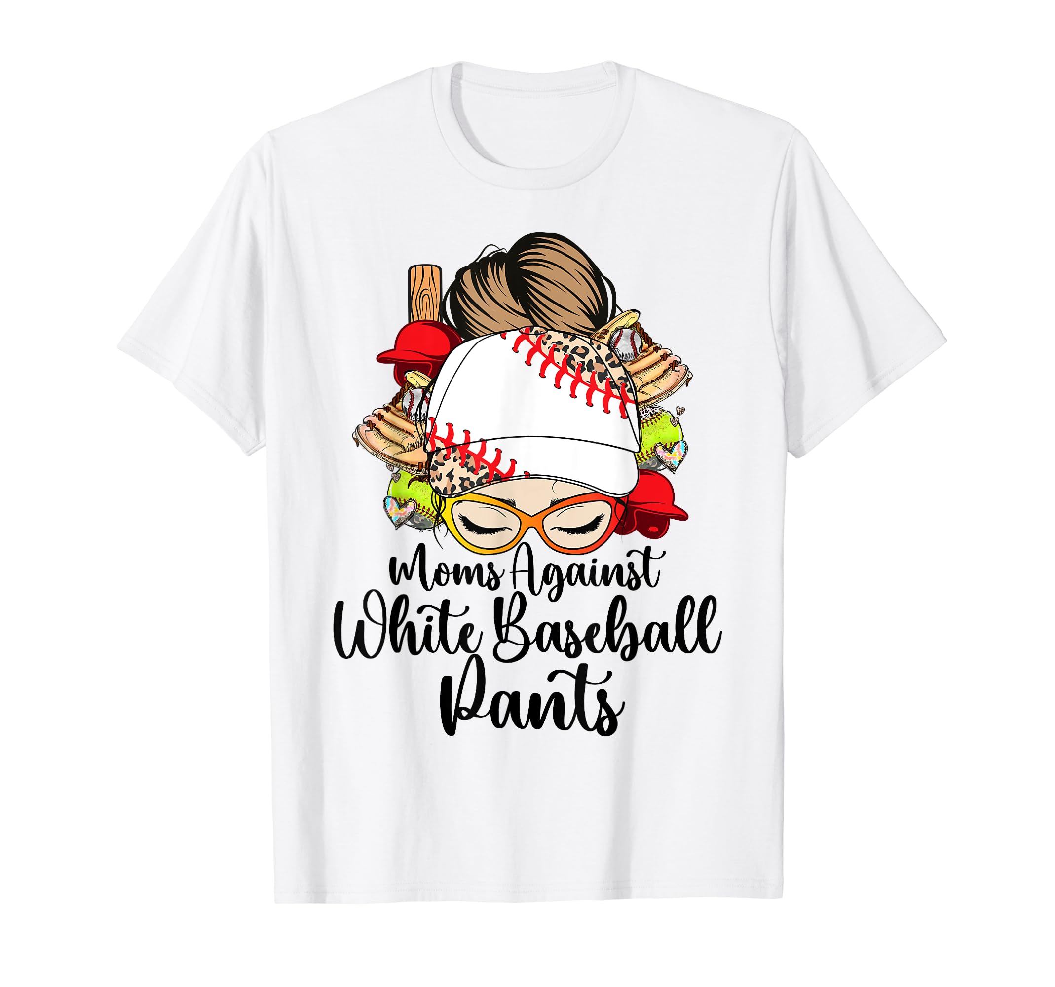 Moms Against White Baseball Pants Funny T-Shirt - Trendy Graphic Men Women - T-Shirt, Sweatshirt, Hoodie