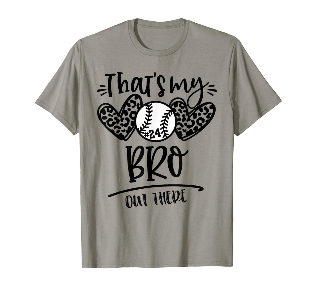 Thats My Bro Out There Number 24 T-Shirt - Aesthetic Graphic Men Women - T-Shirt, Sweatshirt, Hoodie