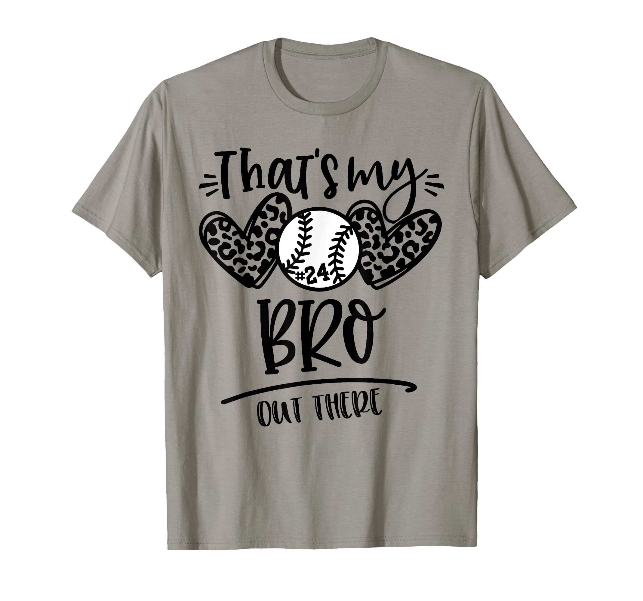 Thats My Bro Out There Number 24 T-Shirt - Aesthetic Graphic Men Women - T-Shirt, Sweatshirt, Hoodie