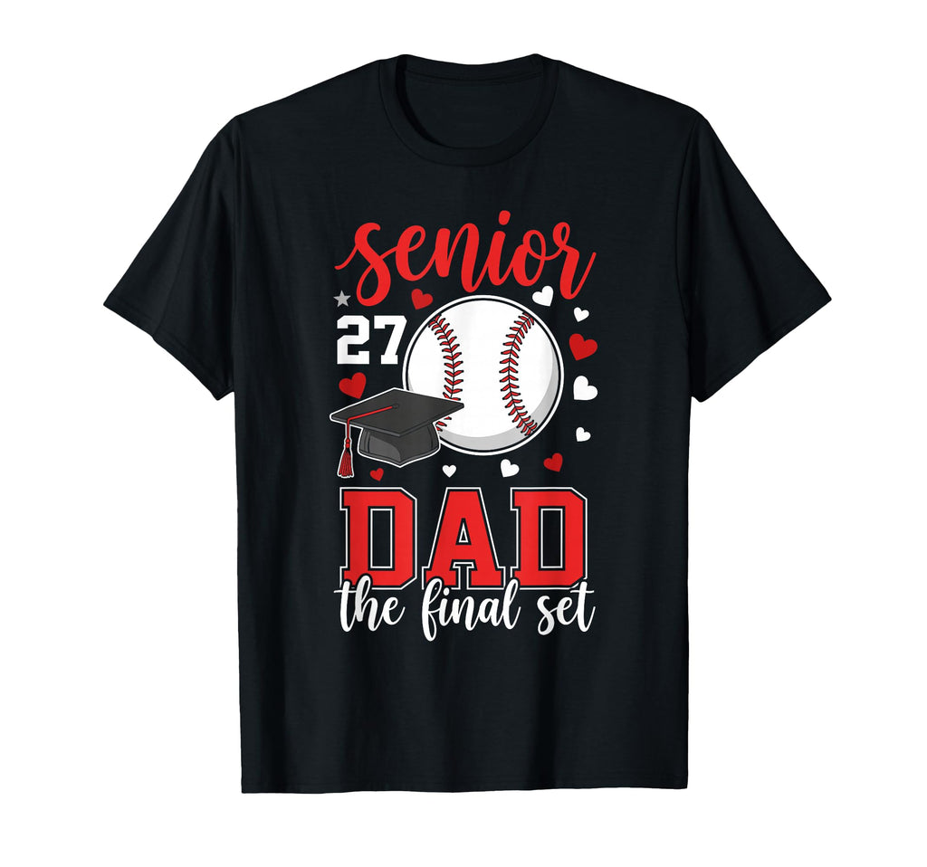 Baseball Senior 2027 Dad Final Set T-Shirt - Trendy Graphic Men Women - T-Shirt, Sweatshirt, Hoodie