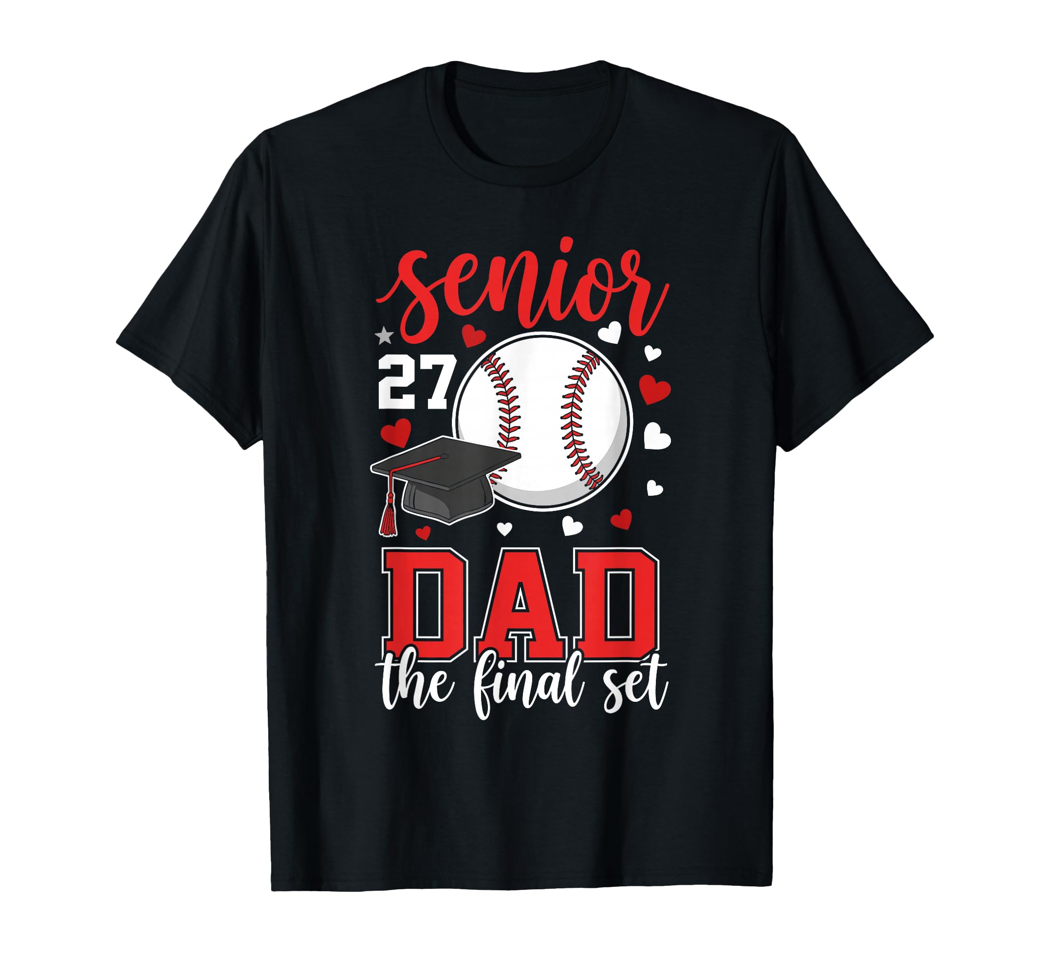 Baseball Senior 2027 Dad Final Set T-Shirt - Trendy Graphic Men Women - T-Shirt, Sweatshirt, Hoodie