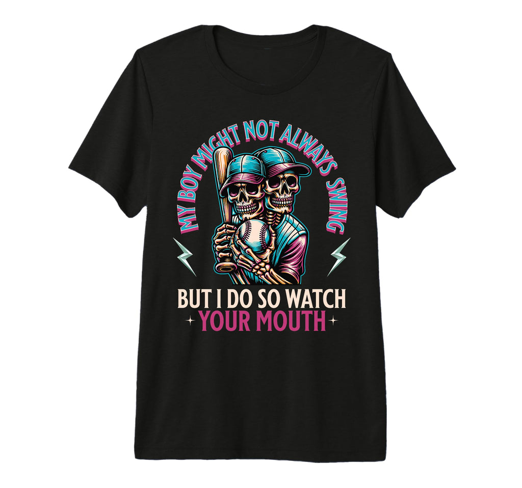 Funny Baseball Mom My Might Not Always T-Shirt - Fun Novelty Design Unisex - T-Shirt, Sweatshirt, Hoodie