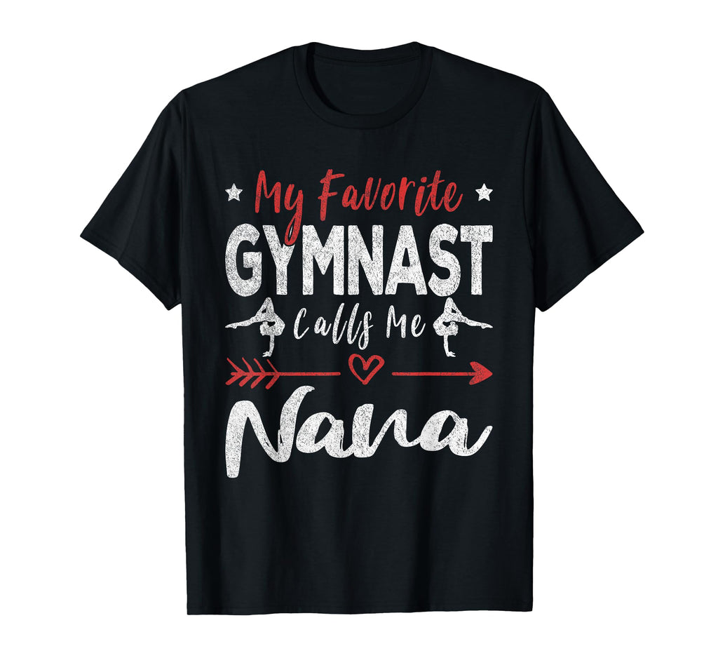 My Favorite Gymnast Calls Me Nana T-Shirt - Graphic Print Unisex - T-Shirt, Sweatshirt, Hoodie
