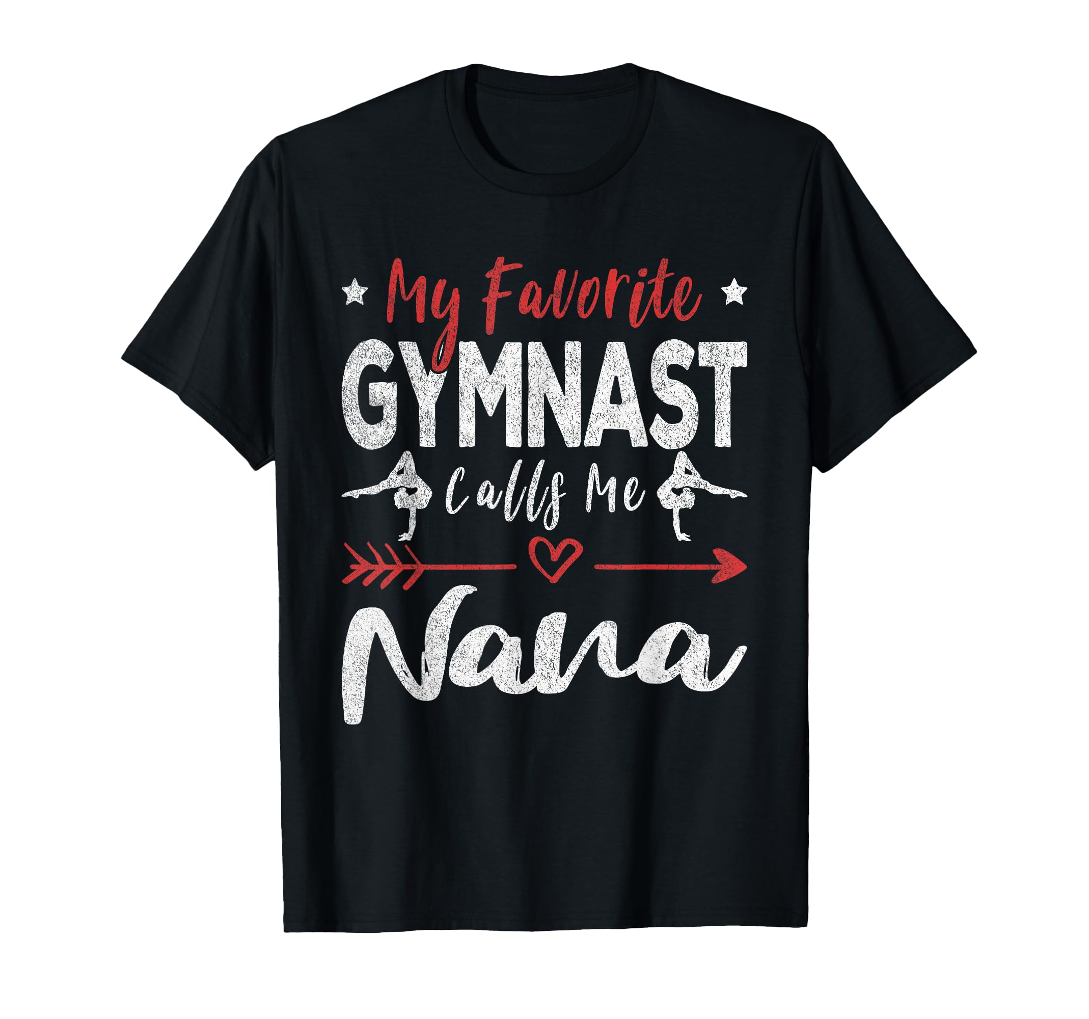 My Favorite Gymnast Calls Me Nana T-Shirt - Graphic Print Unisex - T-Shirt, Sweatshirt, Hoodie