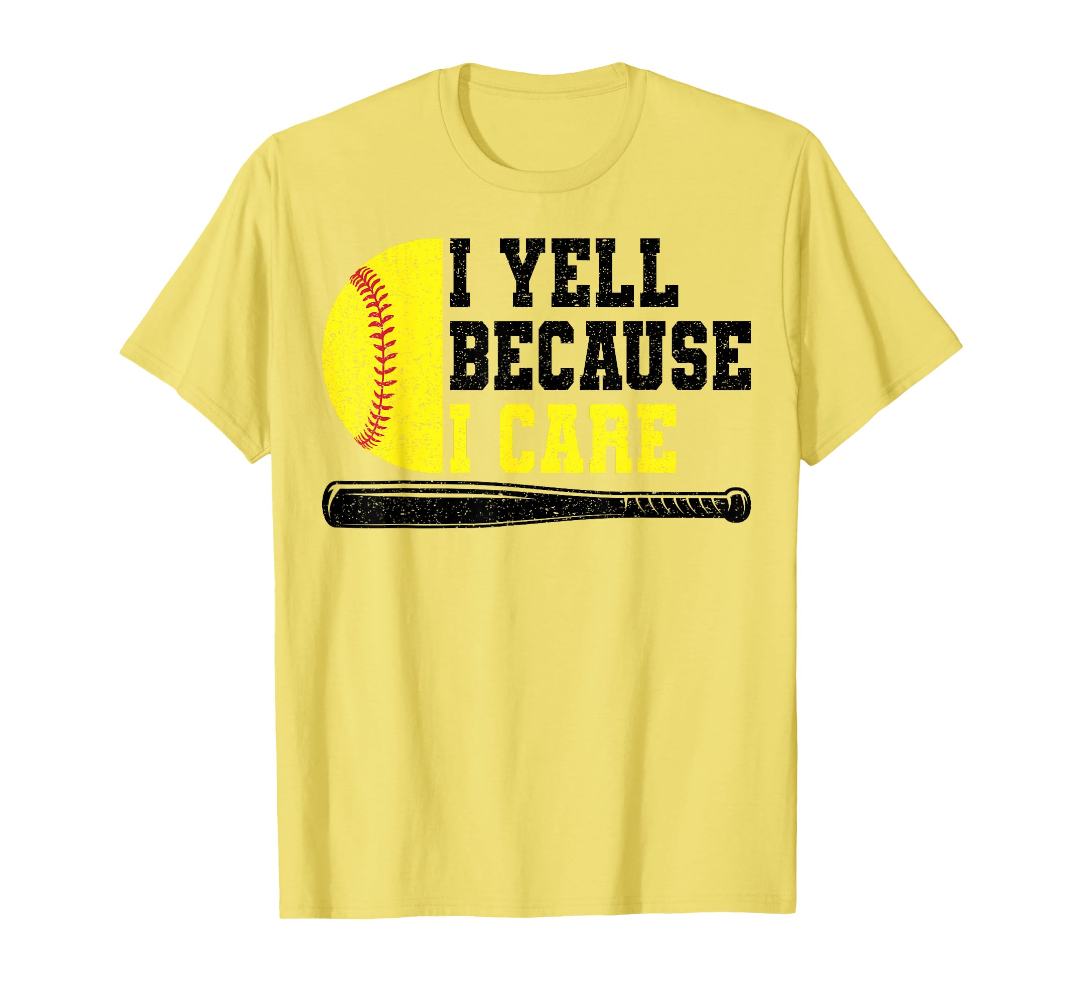 Softball Dad I Yell Because I Care T-Shirt - Trendy Graphic Men Women - T-Shirt, Sweatshirt, Hoodie
