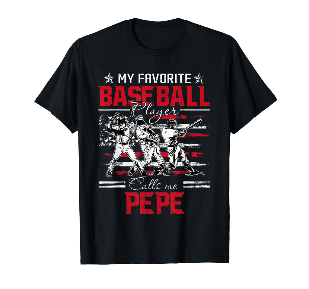 My Favorite Baseball Player Calls Me Pepe T-Shirt - Trendy Graphic Unisex - T-Shirt, Sweatshirt, Hoodie