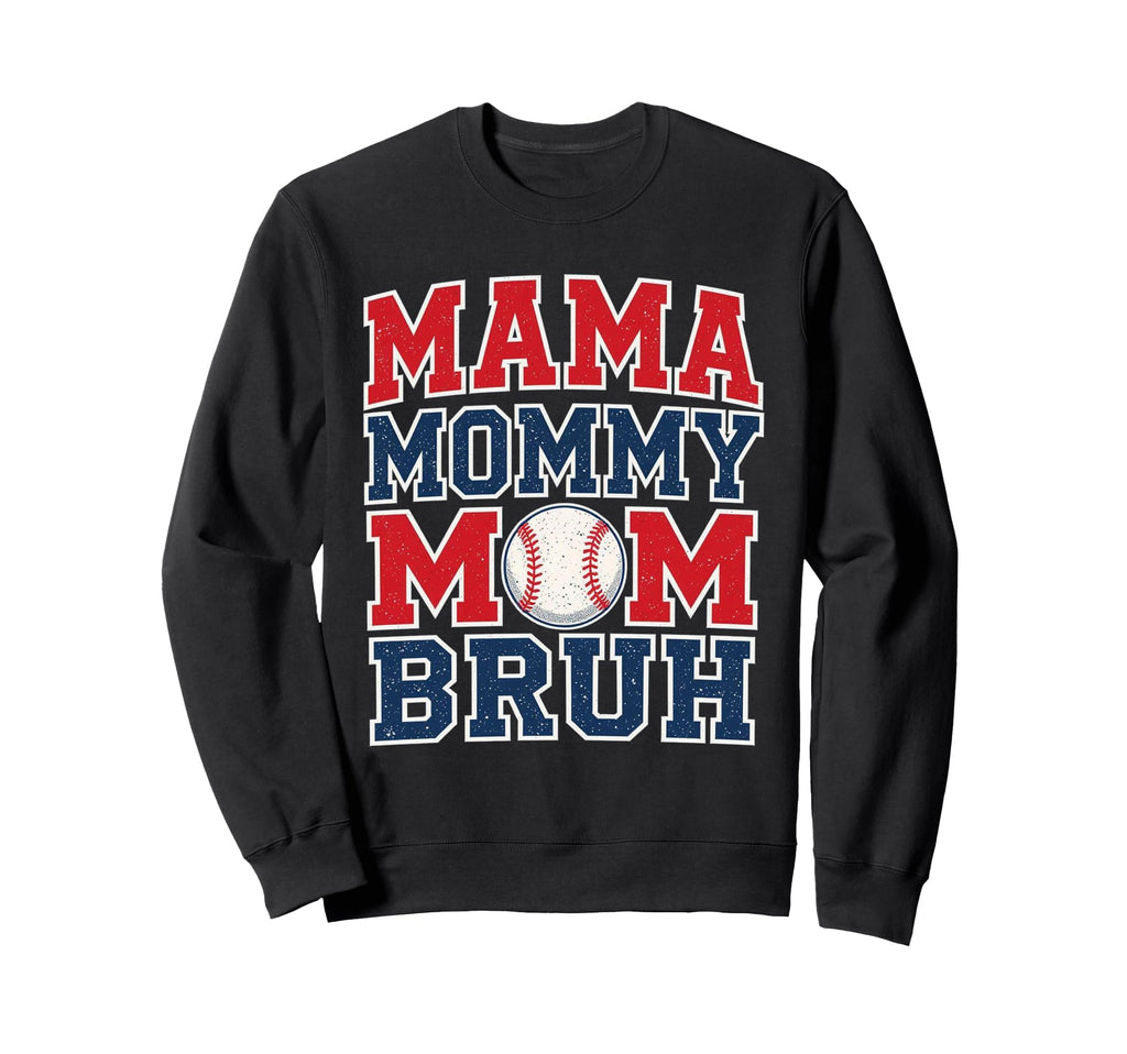 Mama Mommy Mom Bruh Baseball Mom Sweatshirt - Custom Art Print Men Women - T-Shirt, Sweatshirt, Hoodie