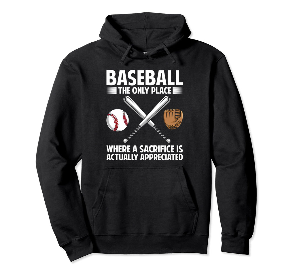 Baseball Only Place Where Sacrifice Is Hoodie - Minimalist Print Unisex - T-Shirt, Sweatshirt, Hoodie