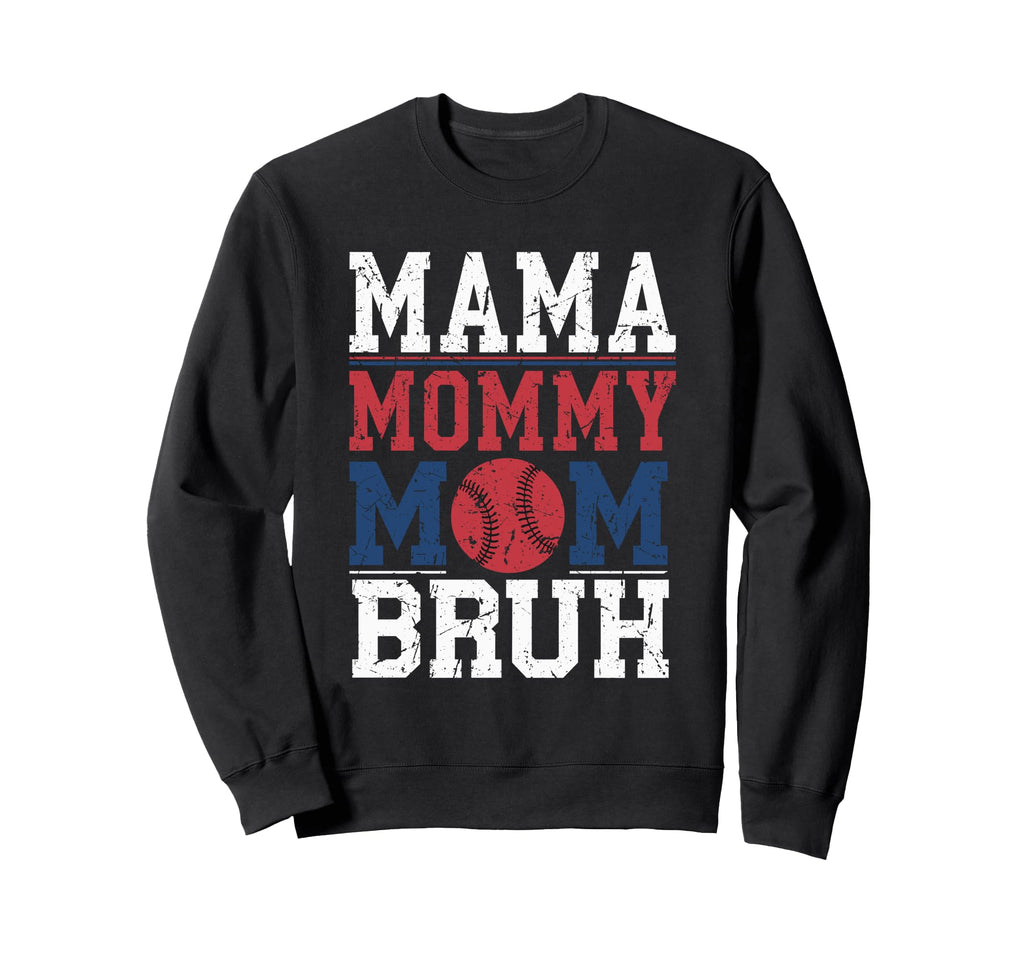 Mama Mommy Mom Bruh Baseball Moms Sweatshirt - Custom Art Print for Adults - T-Shirt, Sweatshirt, Hoodie