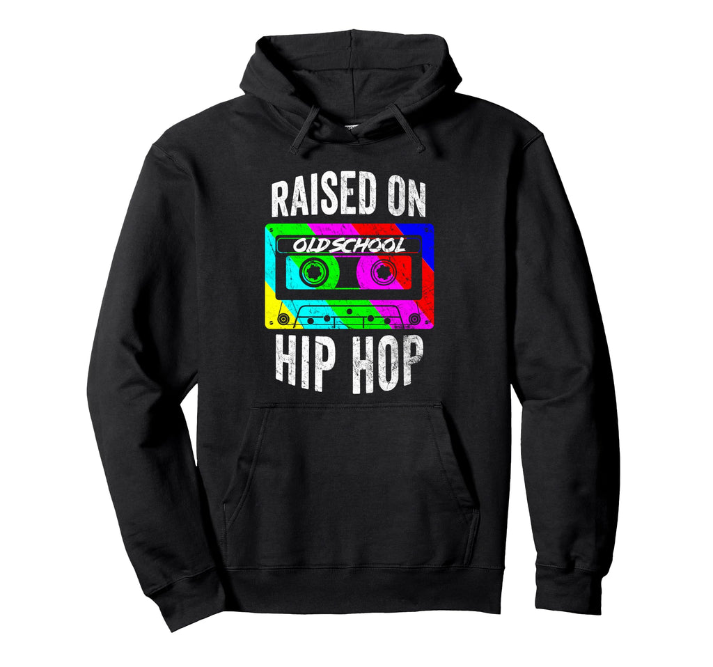 Raised Oldschool Hip Hop 90S Rap Music Hoodie - Streetwear Style Unisex - T-Shirt, Sweatshirt, Hoodie