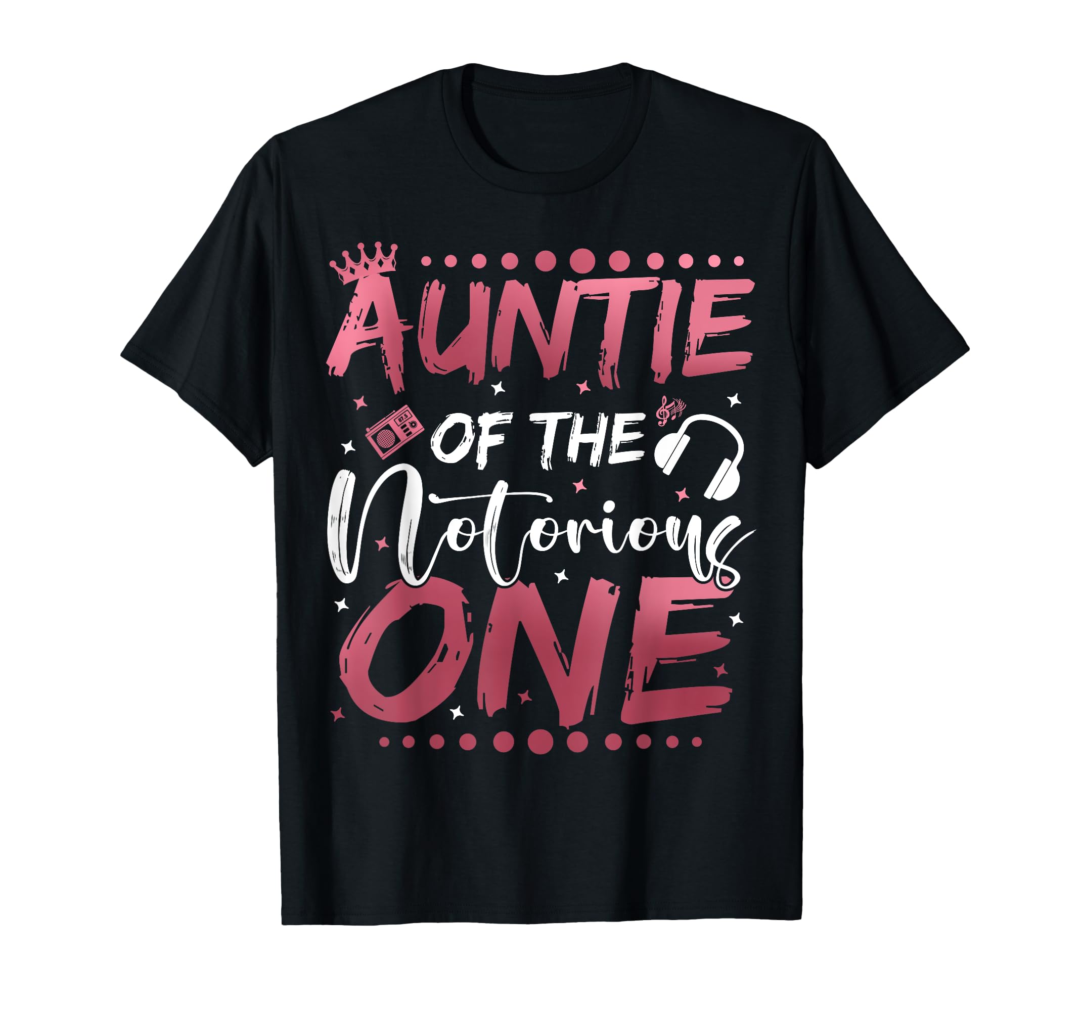 Auntie Notorious One 1St Birthday Old T-Shirt - Custom Art Print Men Women - T-Shirt, Sweatshirt, Hoodie