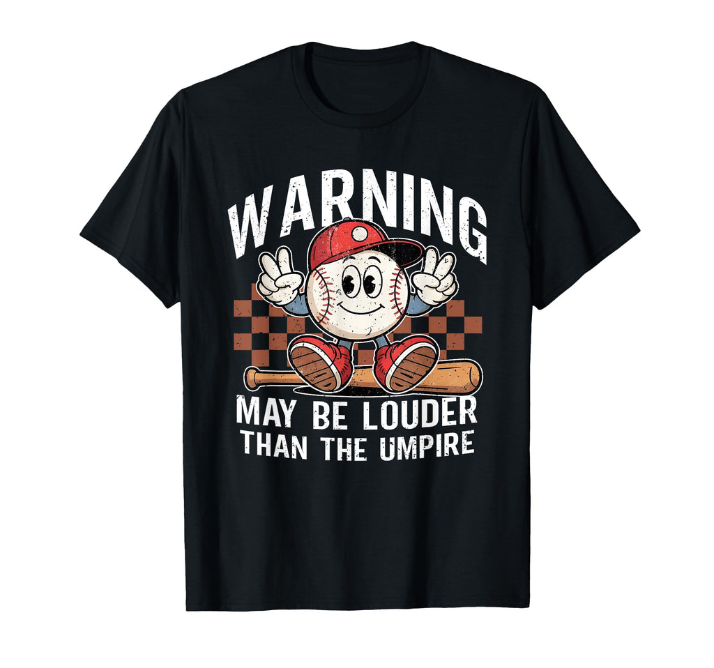 May Be Louder Than Umpire Baseball Mom T-Shirt - Graphic Print Men Women - T-Shirt, Sweatshirt, Hoodie