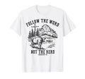 Follow Word Not Herd Western Christian T-Shirt - Novelty Apparel Unisex - T-Shirt, Sweatshirt, Hoodie