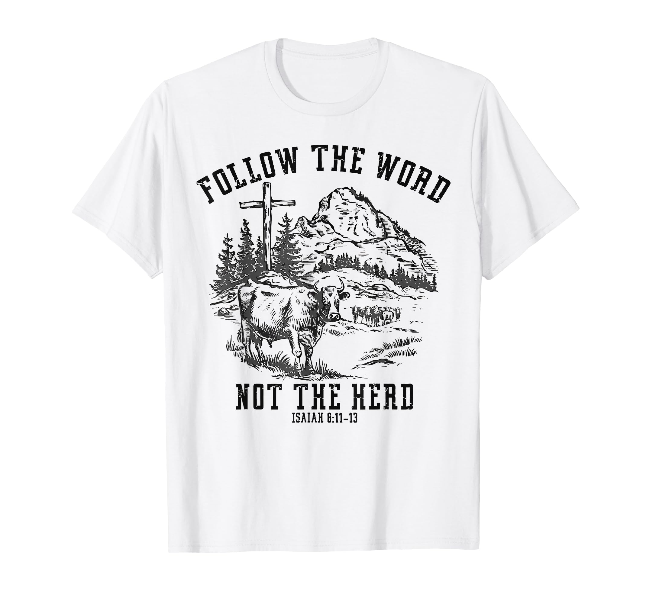 Follow Word Not Herd Western Christian T-Shirt - Novelty Apparel Unisex - T-Shirt, Sweatshirt, Hoodie