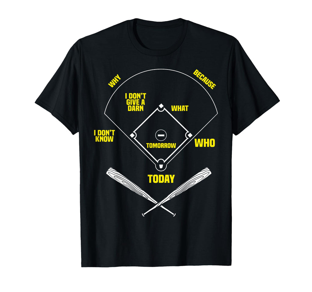 Whos First Funny Baseball Positions Names T-Shirt - Streetwear Style Unisex - T-Shirt, Sweatshirt, Hoodie