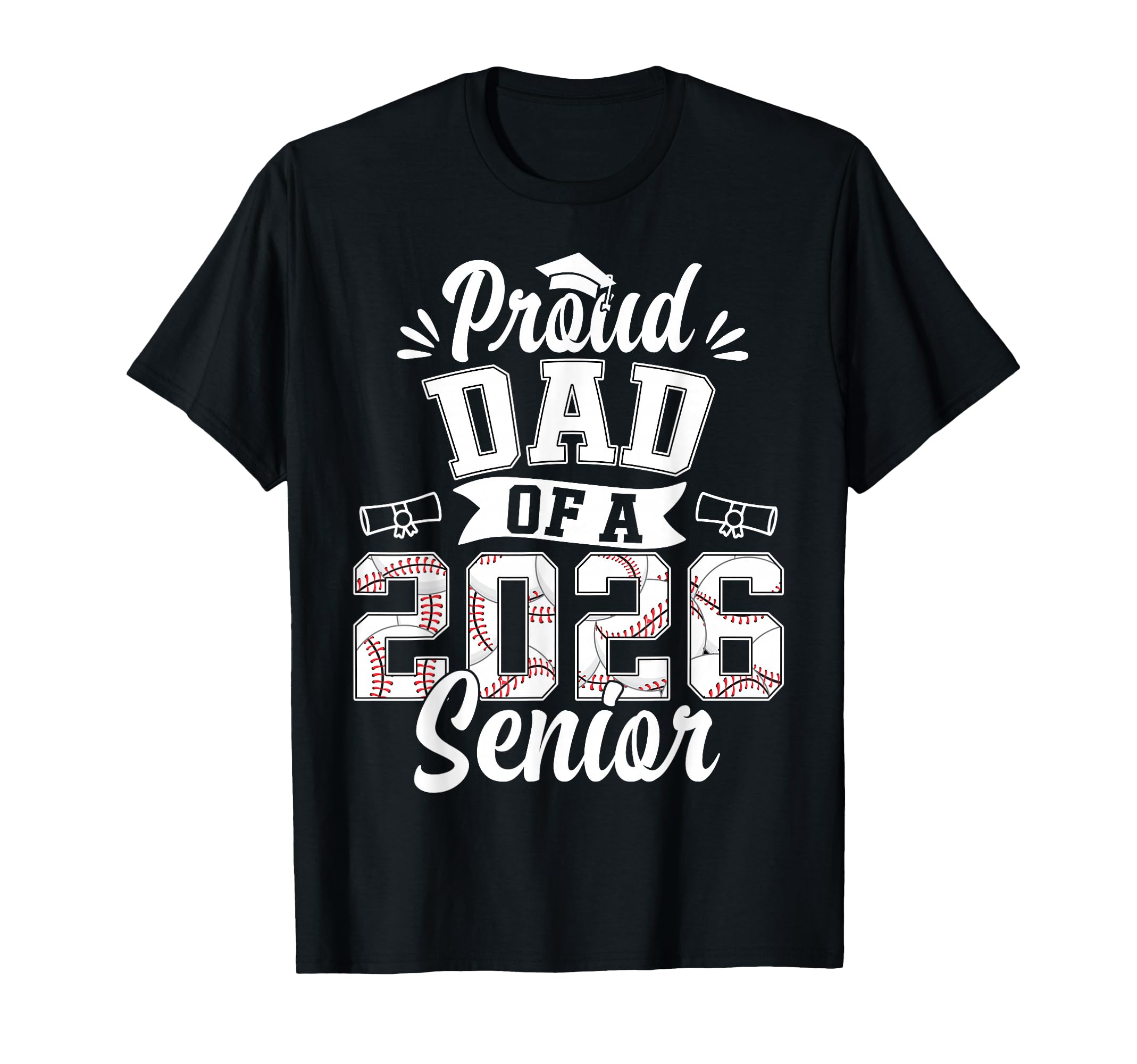Proud Dad 2026 Senior Baseball Graduate T-Shirt - Streetwear Style Unisex - T-Shirt, Sweatshirt, Hoodie