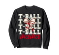Tball Mama Teeball T Ball Coquette Sweatshirt - Streetwear Style Unisex - T-Shirt, Sweatshirt, Hoodie