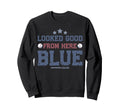 Looked Good From Here Blue Funny Sweatshirt - Minimalist Print for Adults - T-Shirt, Sweatshirt, Hoodie