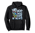 Hip Hop Was Dope 90S Rap Hoodie - Graphic Print Men Women - T-Shirt, Sweatshirt, Hoodie