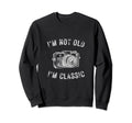 Im Not Old Im Camera Funny Sweatshirt - Fun Novelty Design Unisex - T-Shirt, Sweatshirt, Hoodie